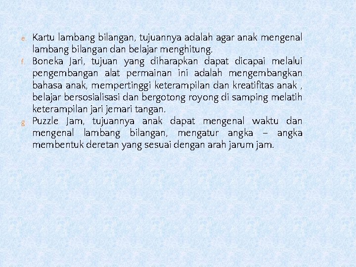 e. f. g. Kartu lambang bilangan, tujuannya adalah agar anak mengenal lambang bilangan dan