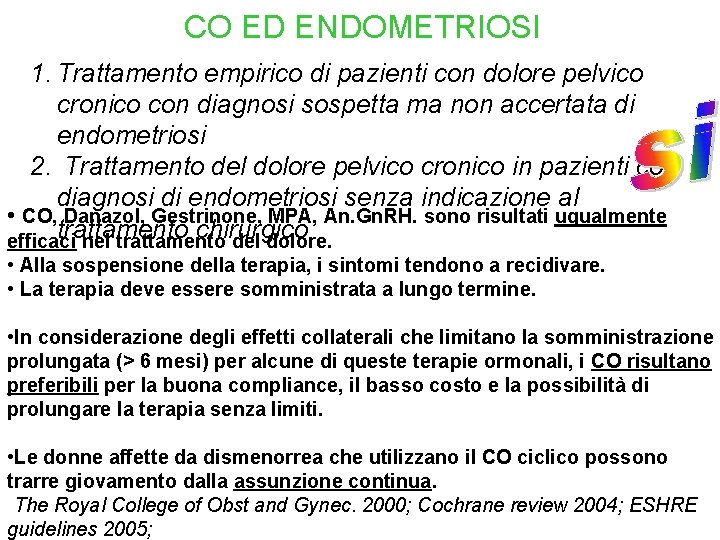 CO ED ENDOMETRIOSI 1. Trattamento empirico di pazienti con dolore pelvico cronico con diagnosi