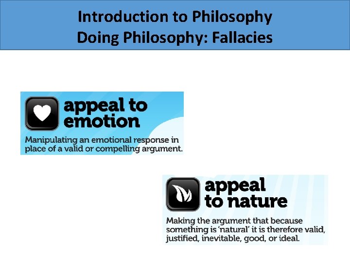 Introduction to Philosophy Doing Philosophy: Fallacies 