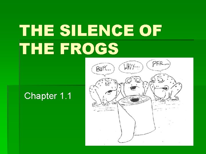 THE SILENCE OF THE FROGS Chapter 1. 1 