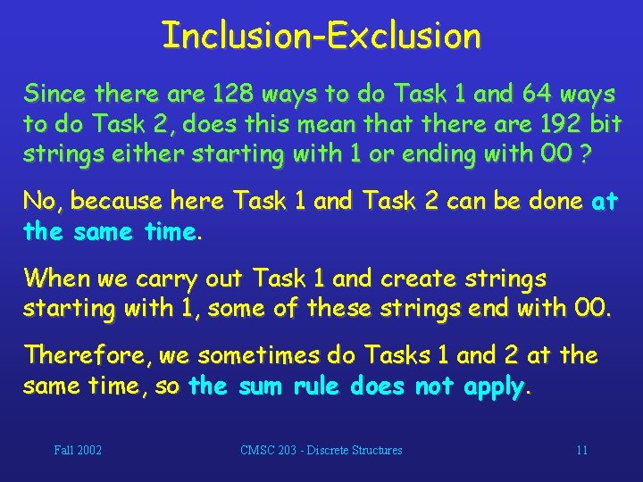 Inclusion-Exclusion Since there are 128 ways to do Task 1 and 64 ways to