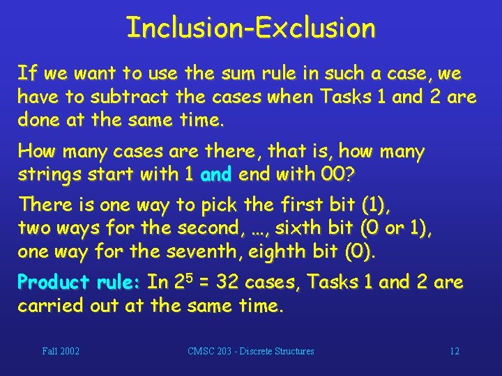 Inclusion-Exclusion If we want to use the sum rule in such a case, we