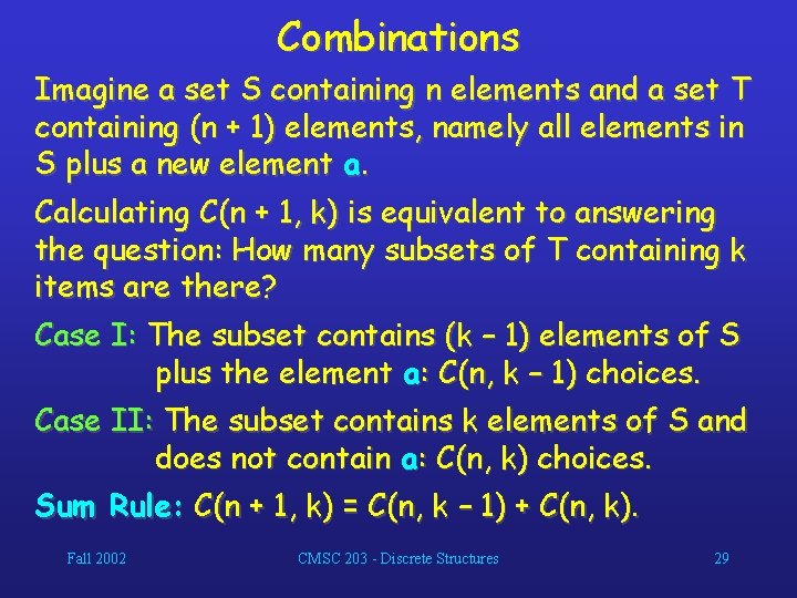 Combinations Imagine a set S containing n elements and a set T containing (n