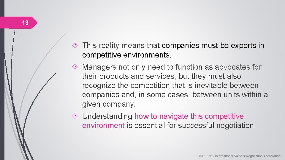 13 This reality means that companies must be experts in competitive environments. Managers not