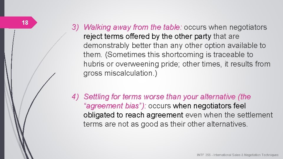18 3) Walking away from the table: occurs when negotiators reject terms offered by