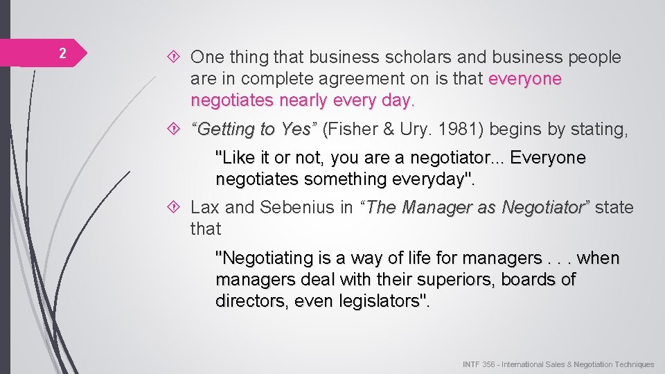 2 One thing that business scholars and business people are in complete agreement on