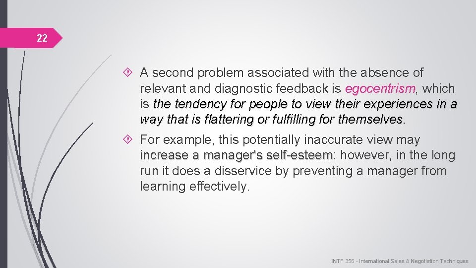 22 A second problem associated with the absence of relevant and diagnostic feedback is