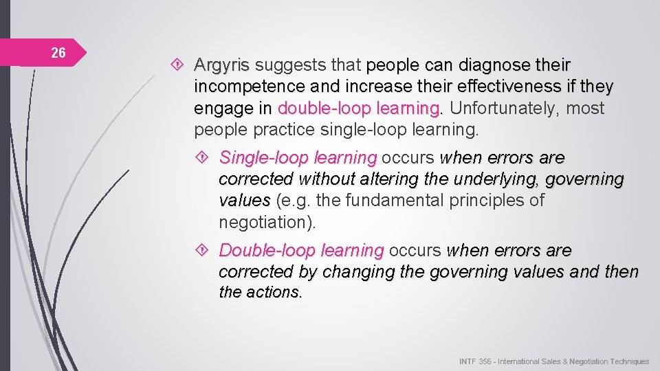26 Argyris suggests that people can diagnose their incompetence and increase their effectiveness if