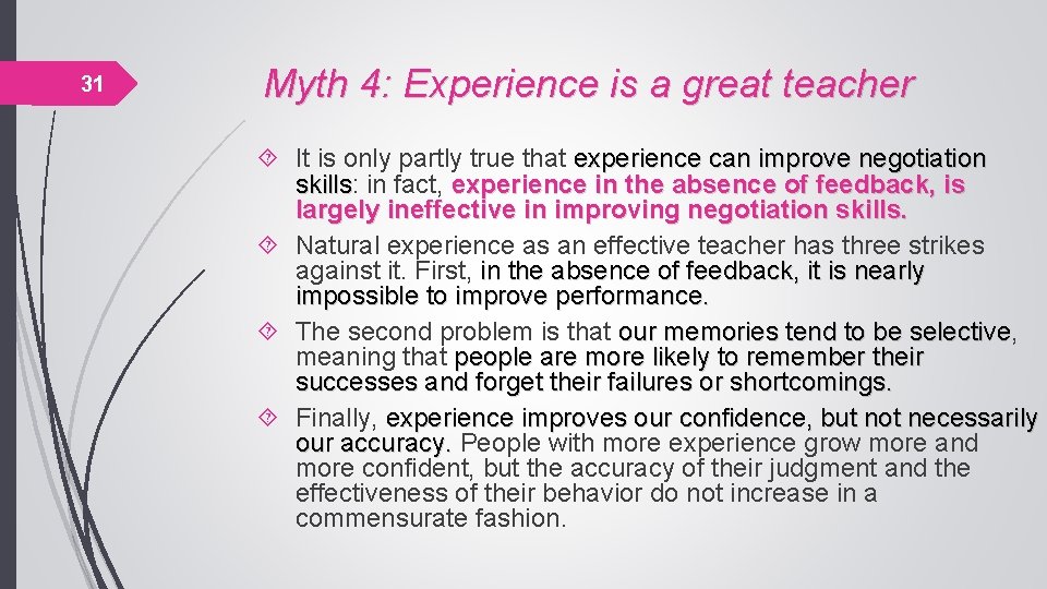 31 Myth 4: Experience is a great teacher It is only partly true that
