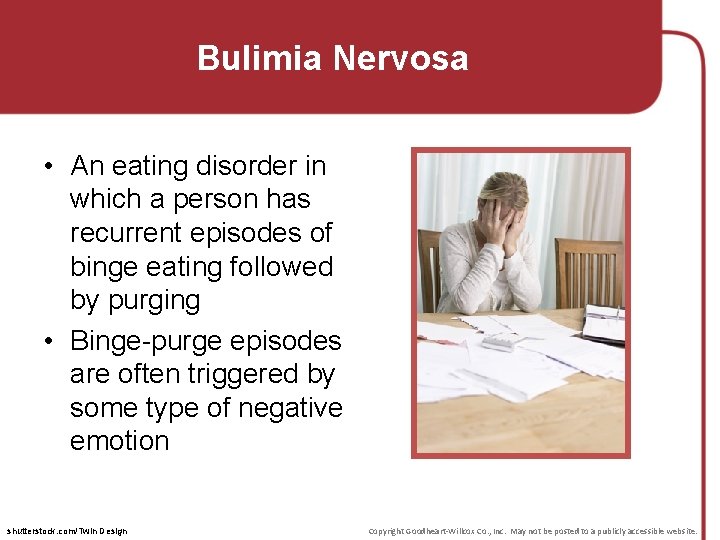 Bulimia Nervosa • An eating disorder in which a person has recurrent episodes of