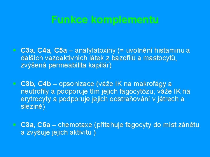 Funkce komplementu § C 3 a, C 4 a, C 5 a – anafylatoxiny
