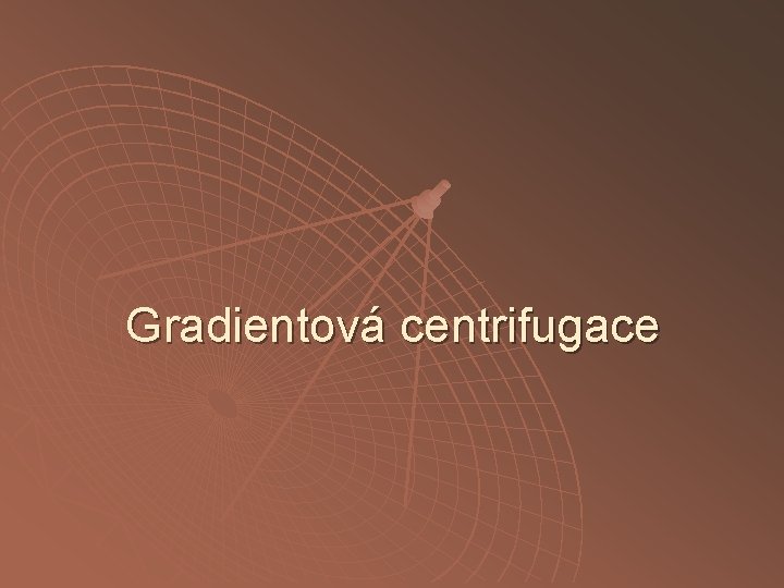 Gradientová centrifugace 