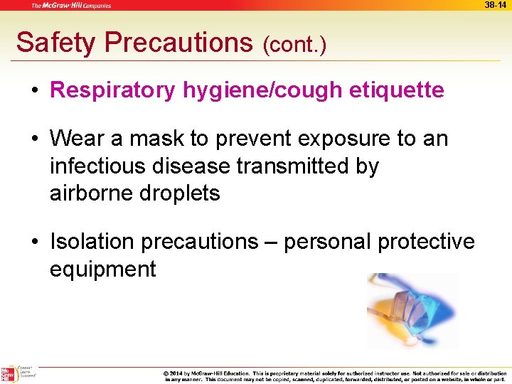 38 -14 Safety Precautions (cont. ) • Respiratory hygiene/cough etiquette • Wear a mask