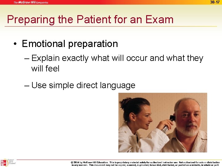 38 -17 Preparing the Patient for an Exam • Emotional preparation – Explain exactly