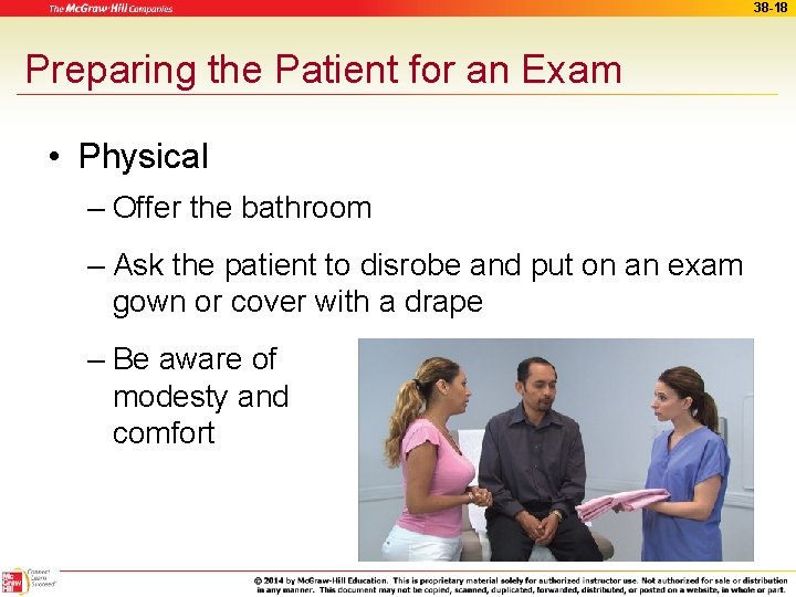 38 -18 Preparing the Patient for an Exam • Physical – Offer the bathroom