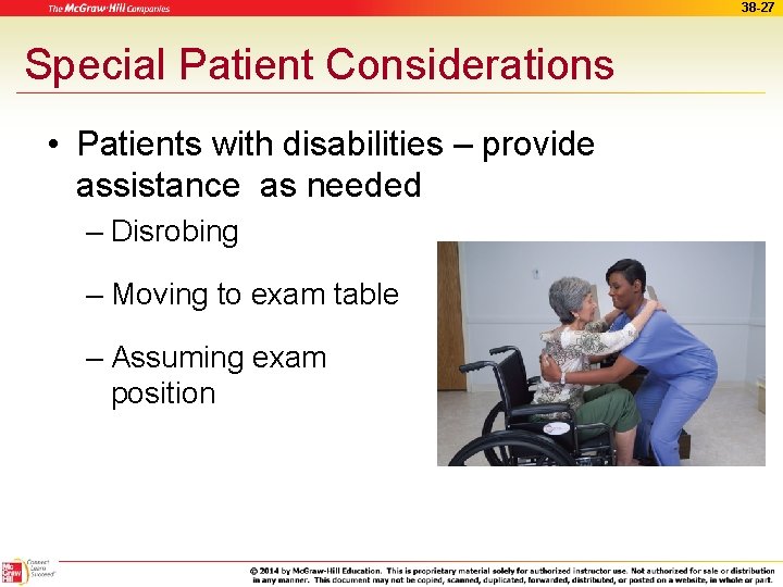 38 -27 Special Patient Considerations • Patients with disabilities – provide assistance as needed