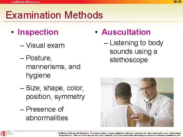 38 -29 Examination Methods • Inspection – Visual exam – Posture, mannerisms, and hygiene