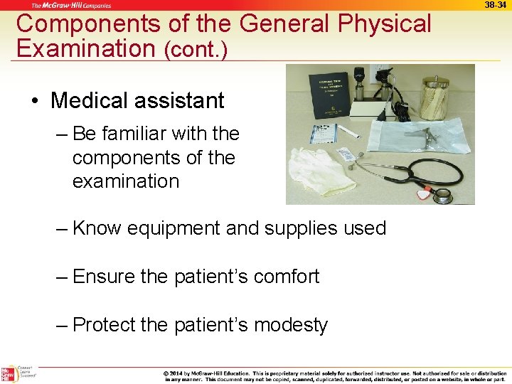 Components of the General Physical Examination (cont. ) • Medical assistant – Be familiar