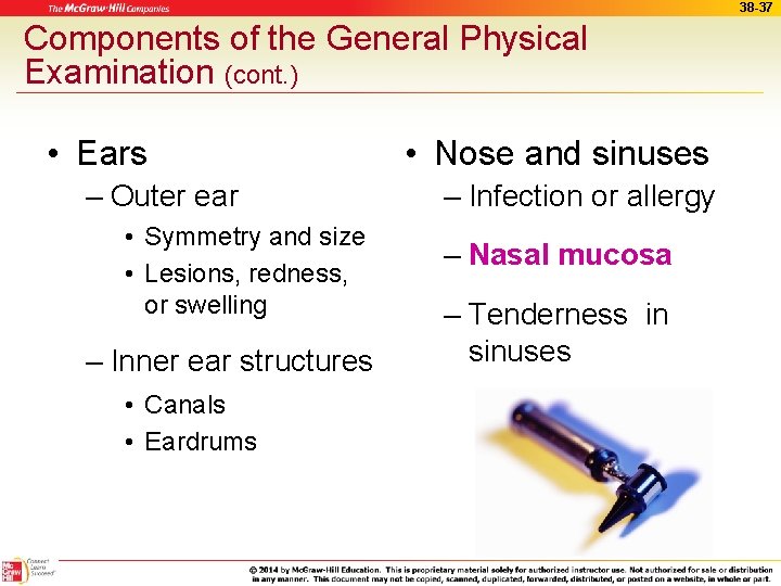 38 -37 Components of the General Physical Examination (cont. ) • Ears – Outer