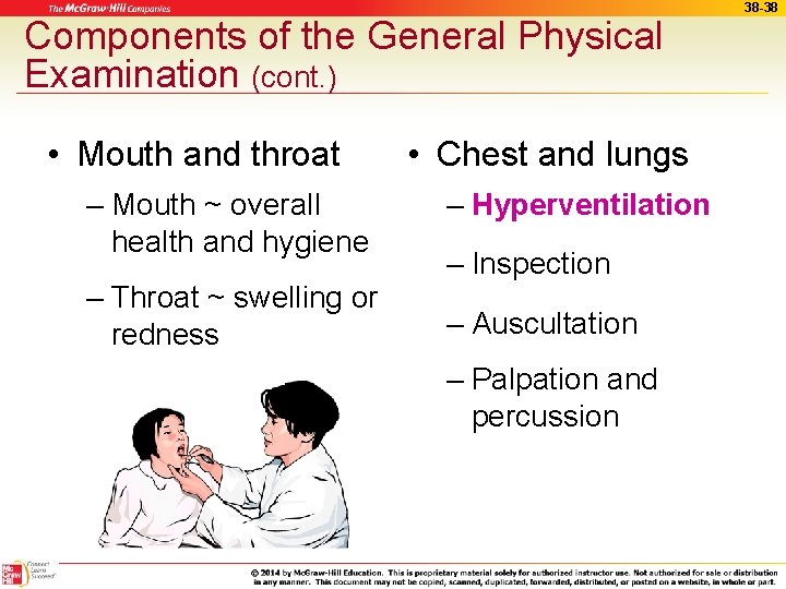 Components of the General Physical Examination (cont. ) • Mouth and throat – Mouth