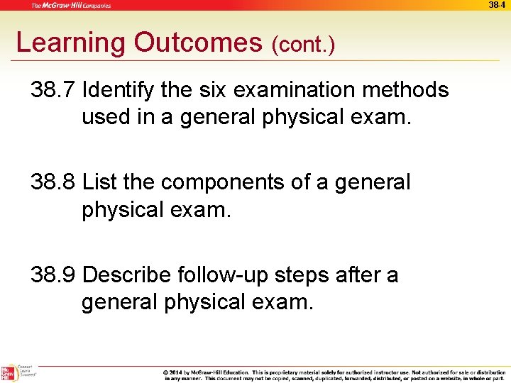 38 -4 Learning Outcomes (cont. ) 38. 7 Identify the six examination methods used