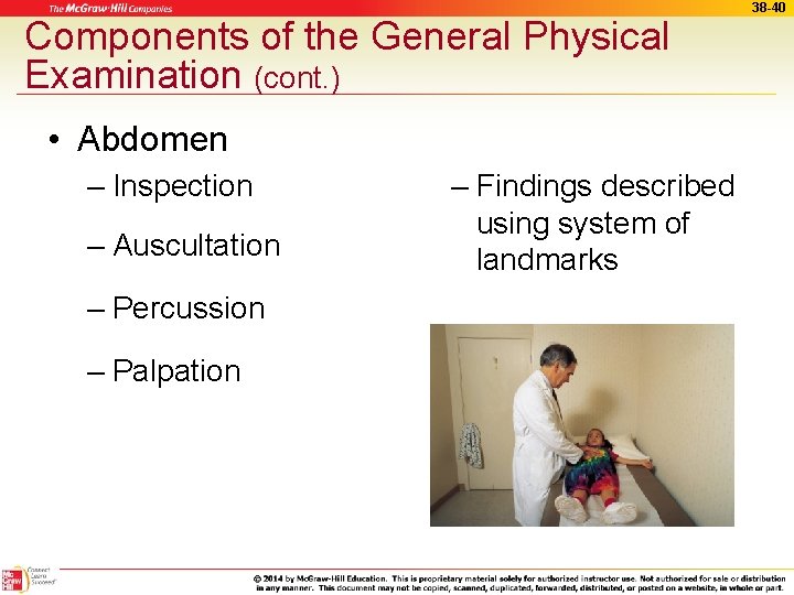 Components of the General Physical Examination (cont. ) • Abdomen – Inspection – Auscultation