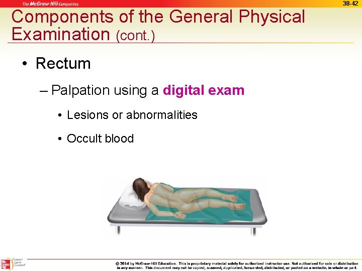 Components of the General Physical Examination (cont. ) • Rectum – Palpation using a