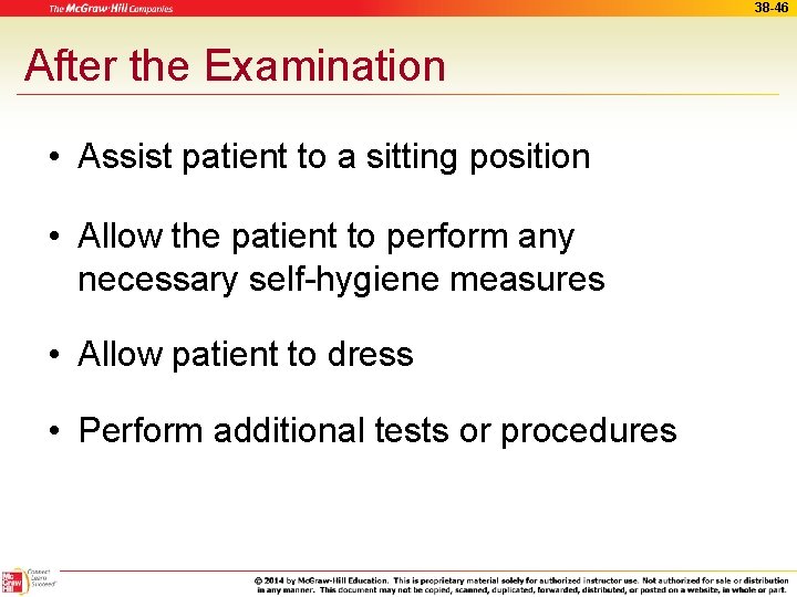 38 -46 After the Examination • Assist patient to a sitting position • Allow