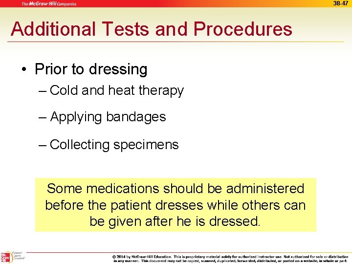 38 -47 Additional Tests and Procedures • Prior to dressing – Cold and heat