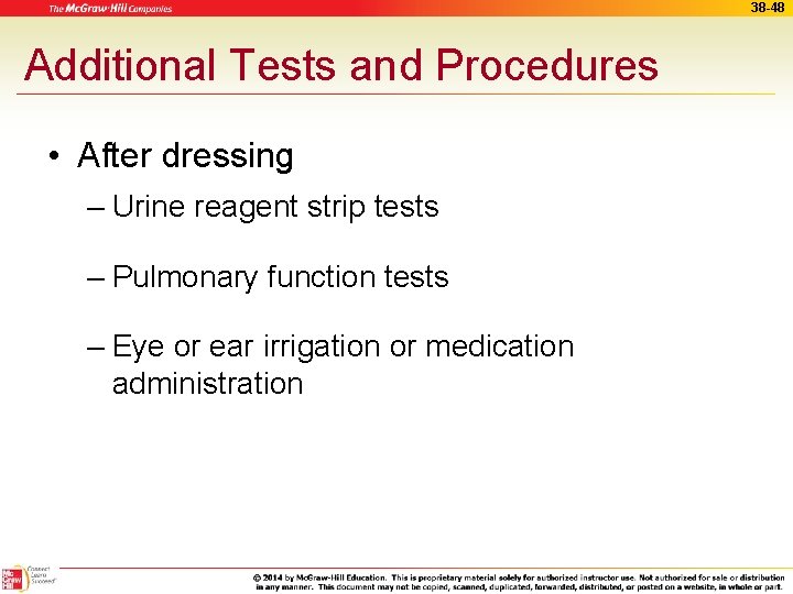 38 -48 Additional Tests and Procedures • After dressing – Urine reagent strip tests