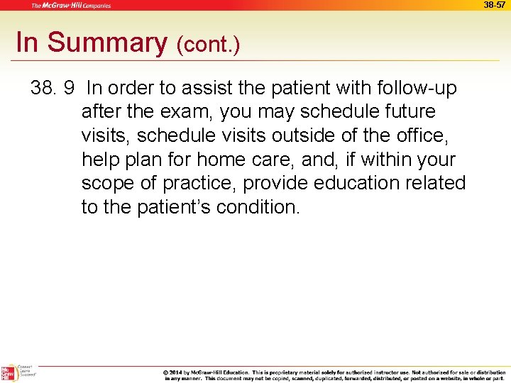 38 -57 In Summary (cont. ) 38. 9 In order to assist the patient