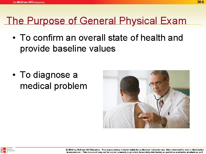 38 -6 The Purpose of General Physical Exam • To confirm an overall state