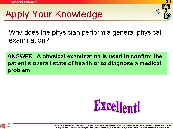 38 -8 Apply Your Knowledge Why does the physician perform a general physical examination?