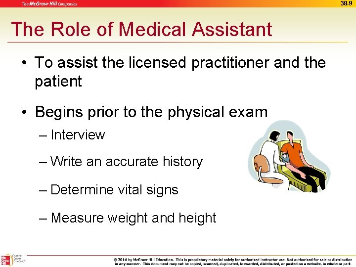 38 -9 The Role of Medical Assistant • To assist the licensed practitioner and