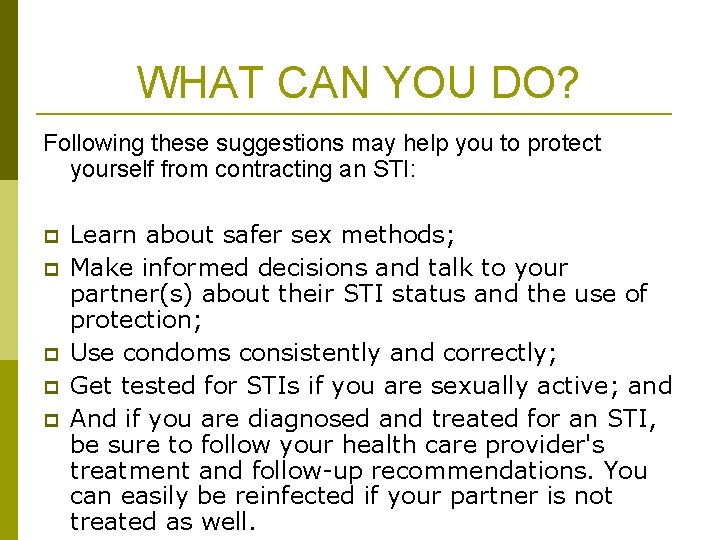 WHAT CAN YOU DO? Following these suggestions may help you to protect yourself from