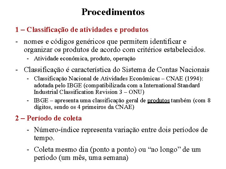 Procedimentos 1 – Classificação de atividades e produtos - nomes e códigos genéricos que