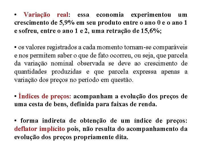  • Variação real: essa economia experimentou um crescimento de 5, 9% em seu