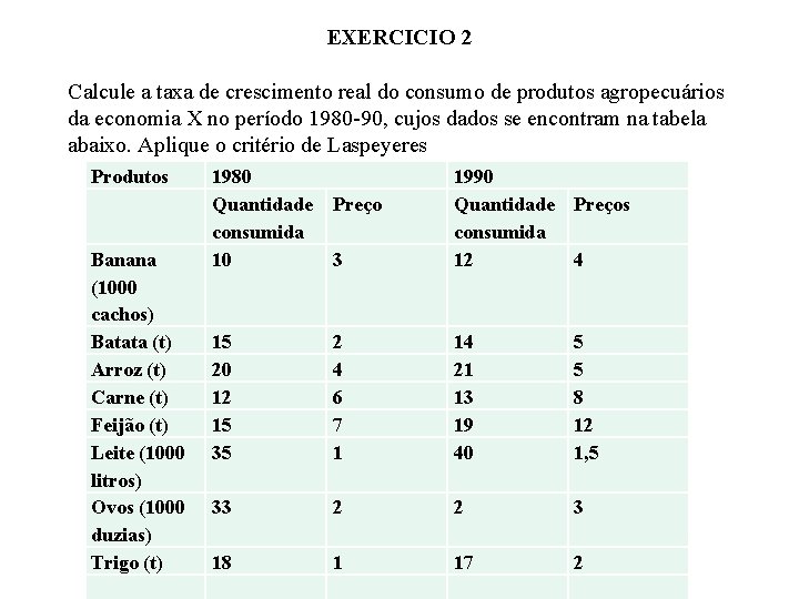 EXERCICIO 2 Calcule a taxa de crescimento real do consumo de produtos agropecuários da