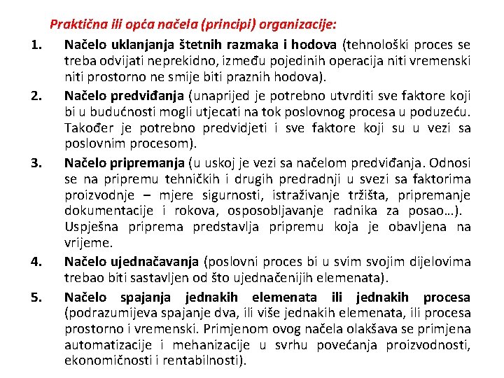 1. 2. 3. 4. 5. Praktična ili opća načela (principi) organizacije: Načelo uklanjanja štetnih