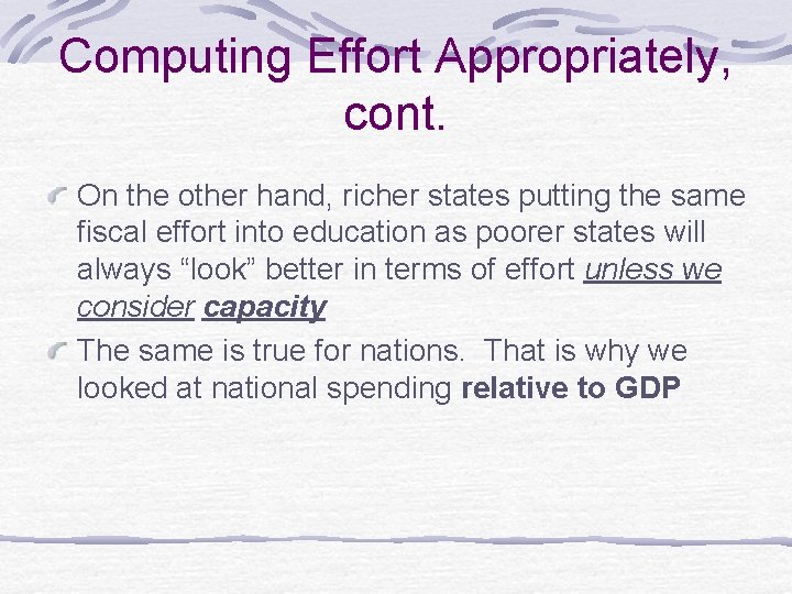 Computing Effort Appropriately, cont. On the other hand, richer states putting the same fiscal