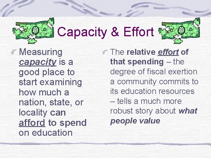 Capacity & Effort Measuring capacity is a good place to start examining how much