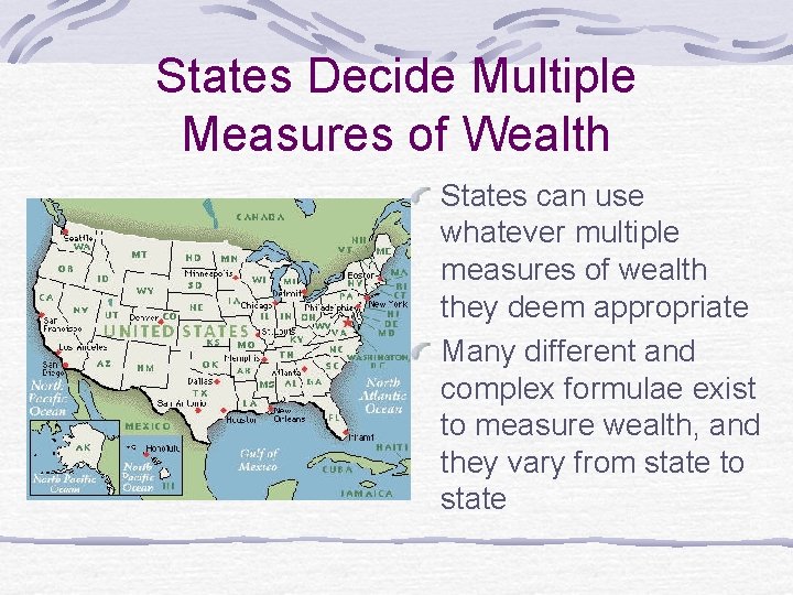 States Decide Multiple Measures of Wealth States can use whatever multiple measures of wealth