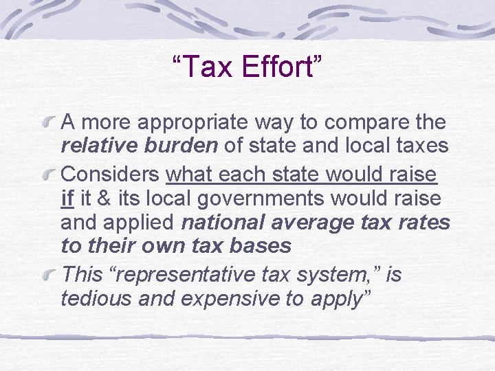 “Tax Effort” A more appropriate way to compare the relative burden of state and