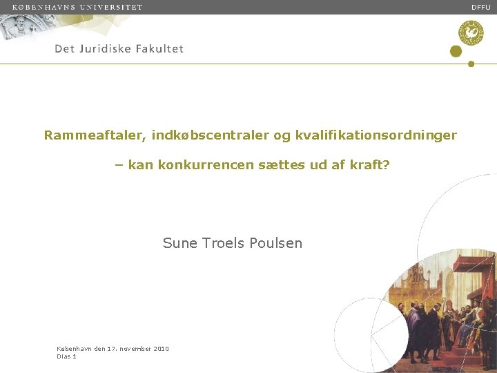 DFFU Rammeaftaler, indkøbscentraler og kvalifikationsordninger – kan konkurrencen sættes ud af kraft? Sune Troels