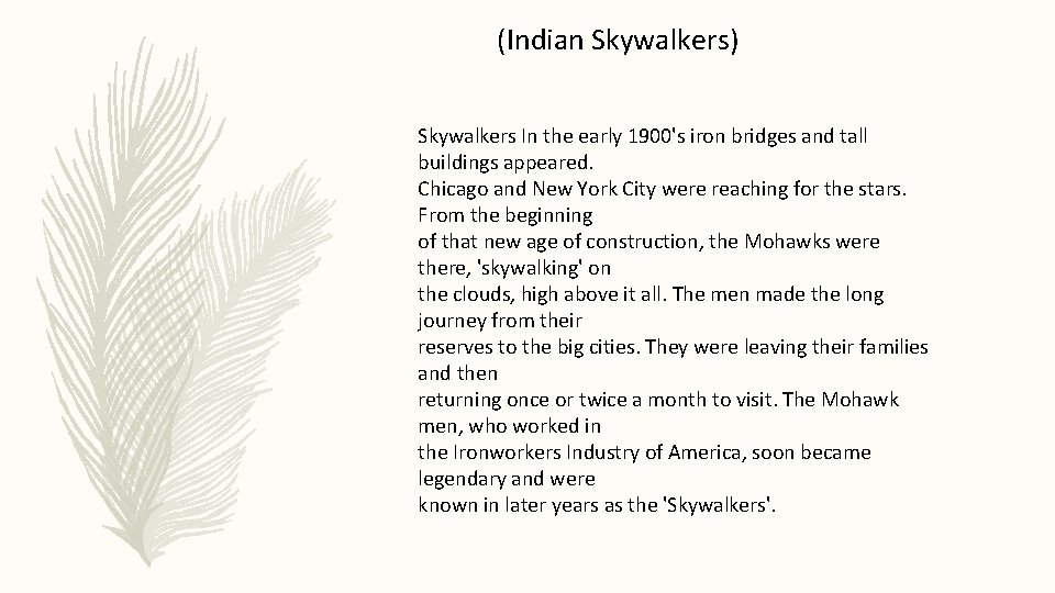 (Indian Skywalkers) Skywalkers In the early 1900's iron bridges and tall buildings appeared. Chicago (Indian Skywalkers) Skywalkers In the early 1900's iron bridges and tall buildings appeared. Chicago