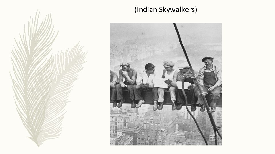 (Indian Skywalkers) (Indian Skywalkers)