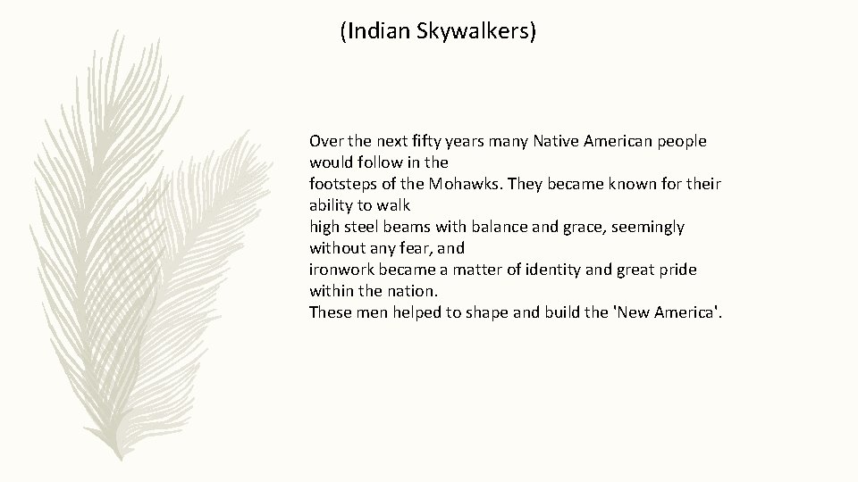 (Indian Skywalkers) Over the next fifty years many Native American people would follow in (Indian Skywalkers) Over the next fifty years many Native American people would follow in