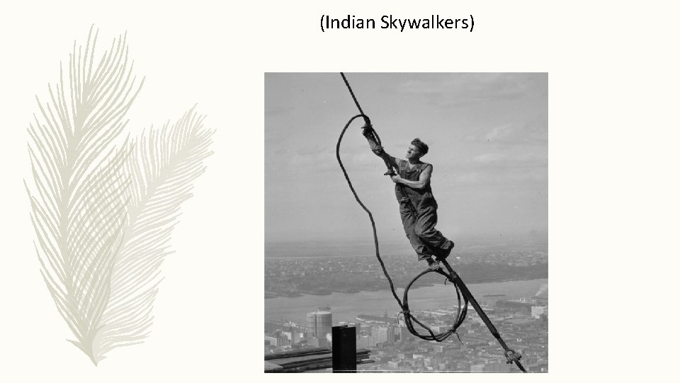 (Indian Skywalkers) (Indian Skywalkers)