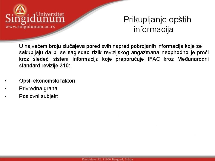 Prikupljanje opštih informacija str. 2 U najvećem broju slučajeva pored svih napred pobrojanih informacija