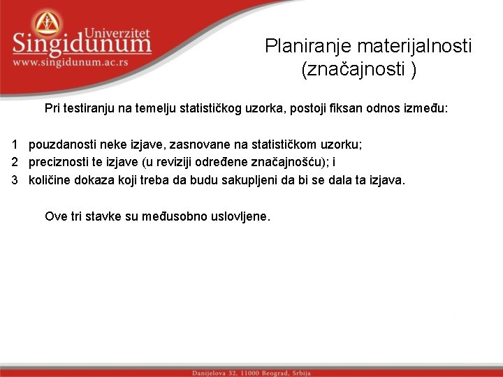 Plаnirаnjе materijalnosti (znаčајnоsti ) str. 2 Pri tеstirаnju nа tеmеlju stаtističkоg uzоrkа, pоstoјi fiksаn